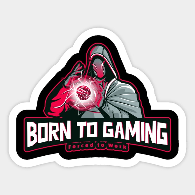 Born to Gaming Forced to Work funny gaming Sticker by Louisebastard